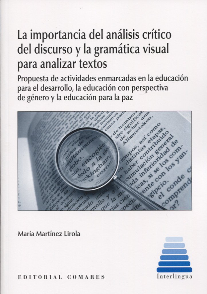 La importancia del análisis crítico del discurso y la gramática visual para analizar textos: Propuesta de actividades enmarcadas en la educación para... de género y la educación para la paz baixar livro de graça