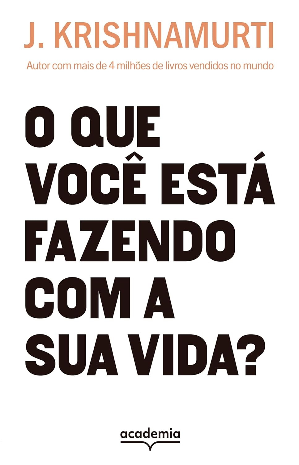 capítulo por capítulo baixar O que você está fazendo com a sua vida?: Autor com mais de 4 milhões de livros vendidos (Biblioteca Krishnamurti)