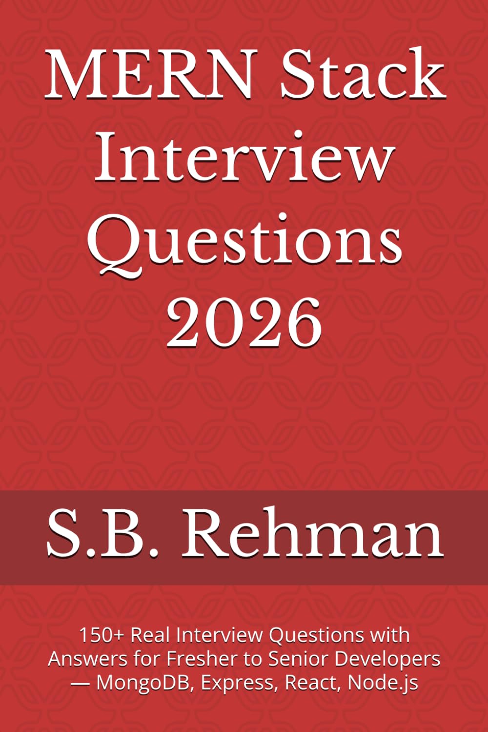 MERN Stack Interview Questions 2026: 150+ Real Interview Questions with Answers for Fresher to Senior Developers — MongoDB, Express, React, Node.js baixar o livro de graça