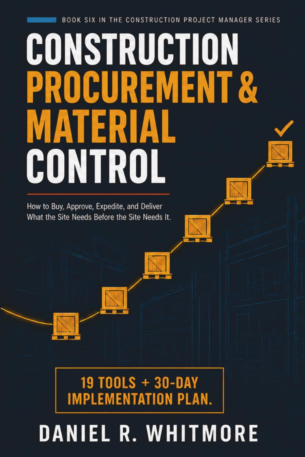 Construction Procurement & Material Control: How to Buy, Approve, Expedite, and Deliver What the Site Needs Before the Site Needs It: 6 baixar livro de graça