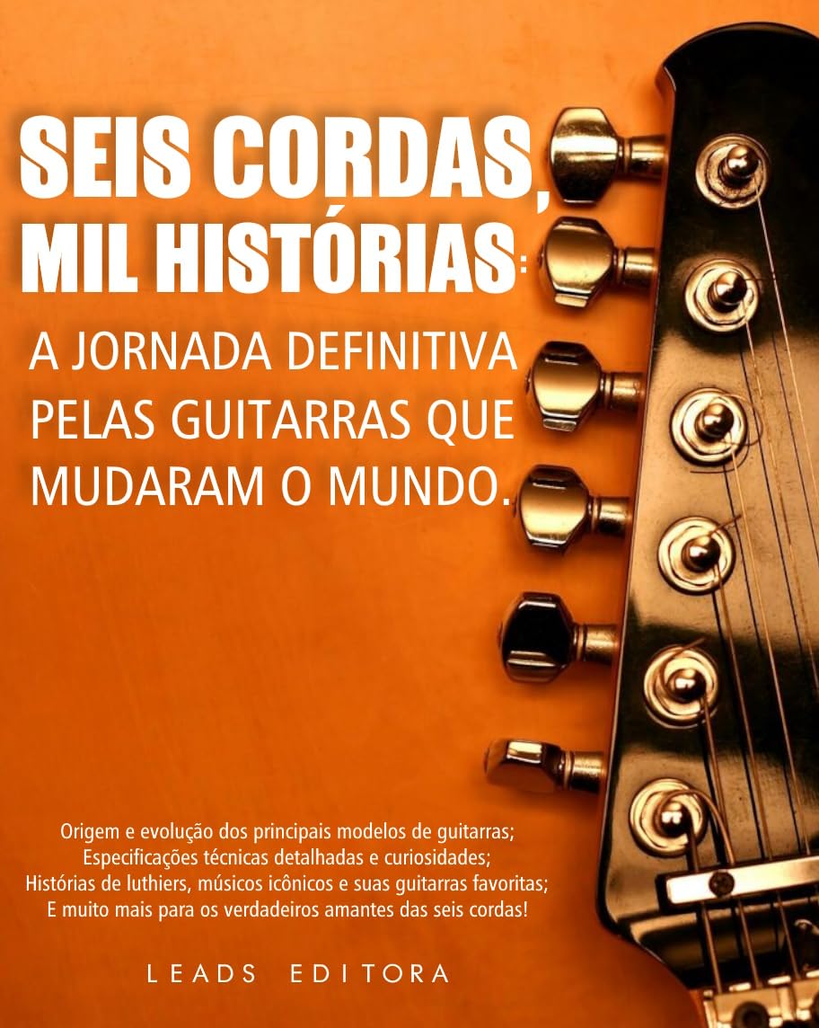 capítulo por capítulo baixar Seis Cordas, Mil Histórias: A Jornada Definitiva Pelas Guitarras que Mudaram o Mundo