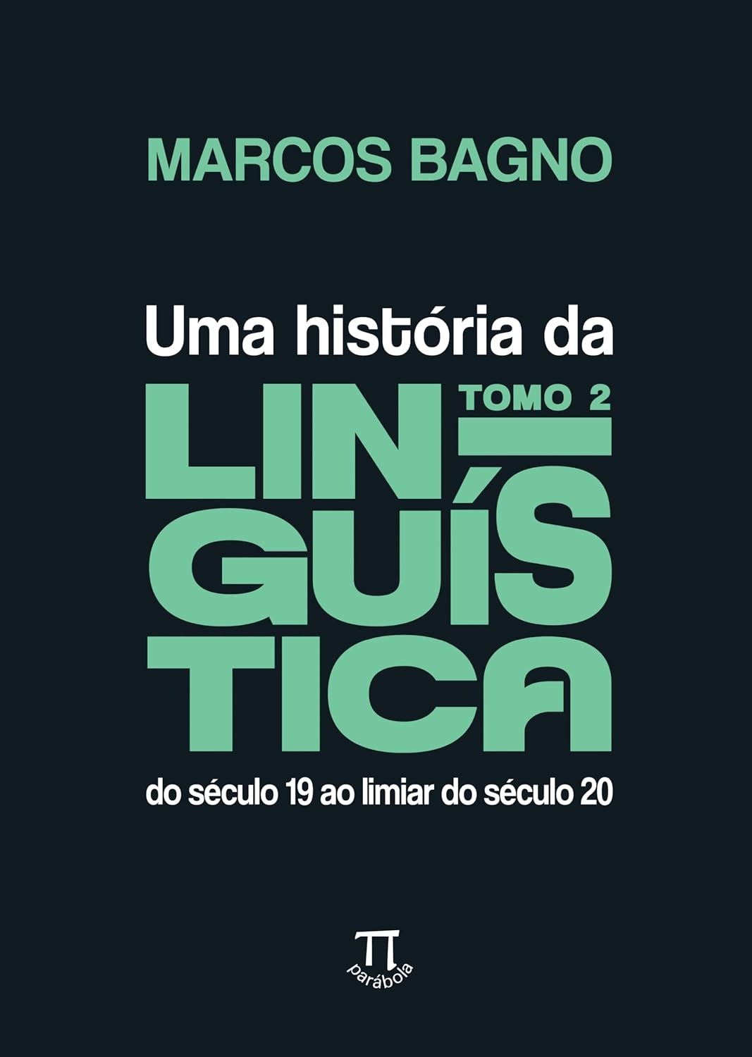 Uma História da Linguística Tomo 2: do Século 19 ao Limiar do Século 20 (Volume 2) baixar livro de graça