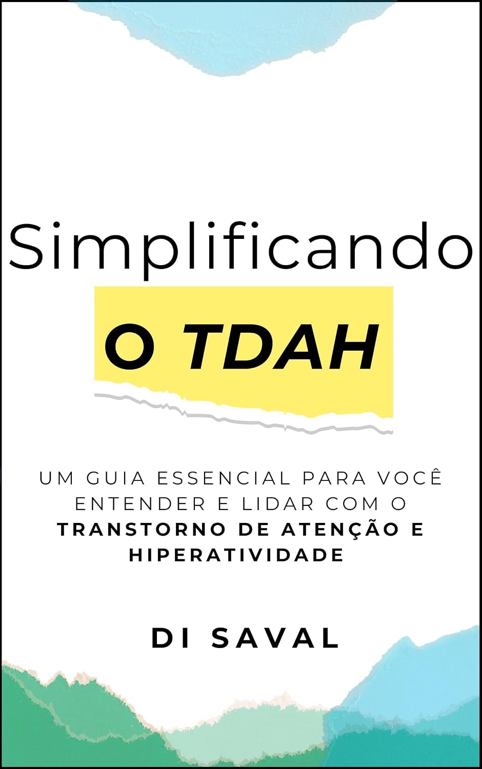Simplificando o TDAH: Um Guia Essencial para Você Entender e Lidar com o Transtorno de Atenção e Hiperatividade baixar o livro de graça