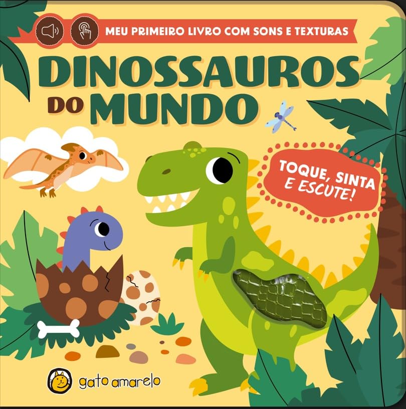 Toque, sinta e escute - Dinossauros do Mundo: Dinossauros do Mundo (Volume 1) baixar o livro de graça
