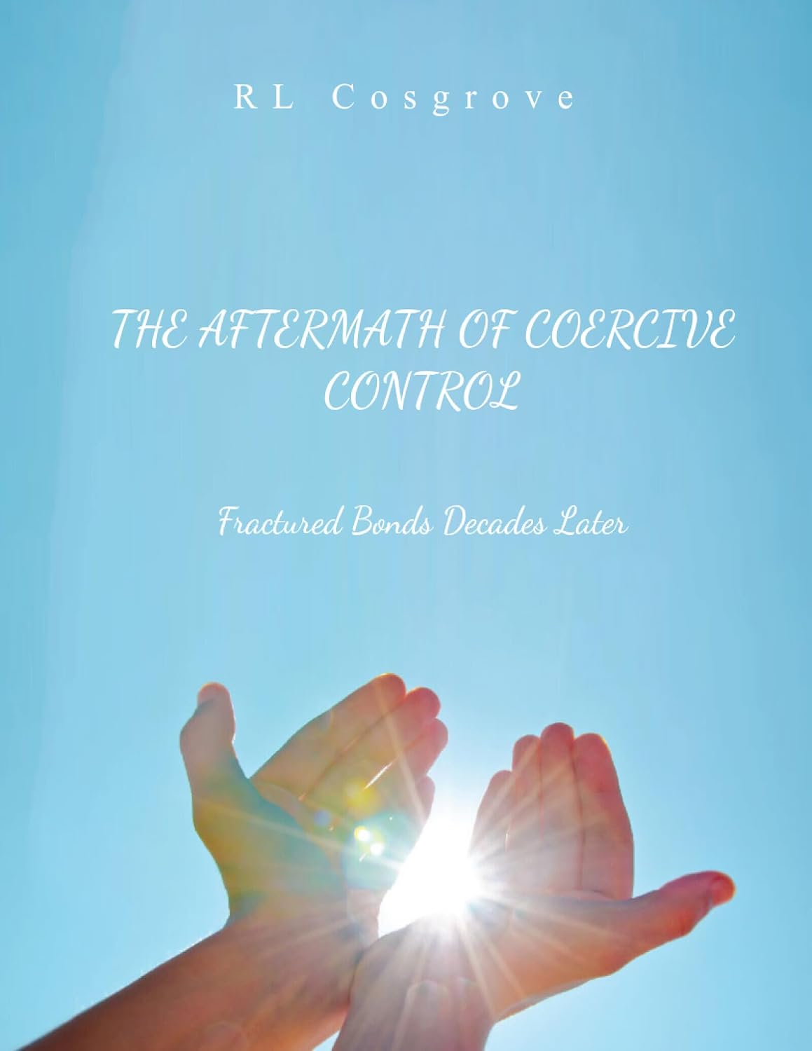ler totalmente The Aftermath of Coercive Control: Fractured Bonds Decades Later (The Divorce, Family Conflict & Healing SERIES Book 3) (English Edition)