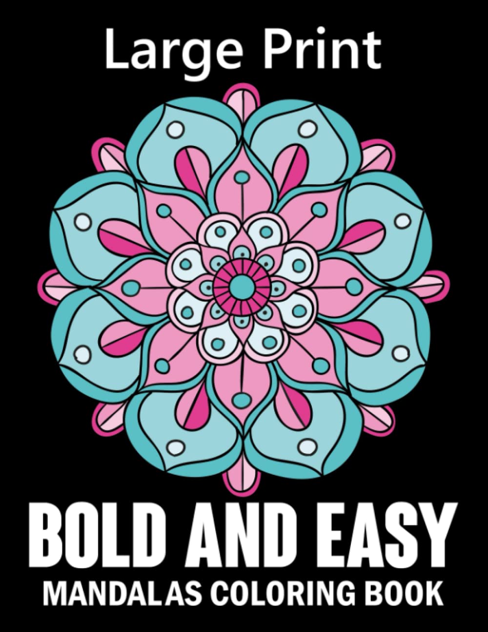 Large Print Bold And Easy Mandalas Coloring Book: 50 Big and Simple Mandalas Coloring Pages for Adults, Seniors and Beginners. baixar o livro de graça