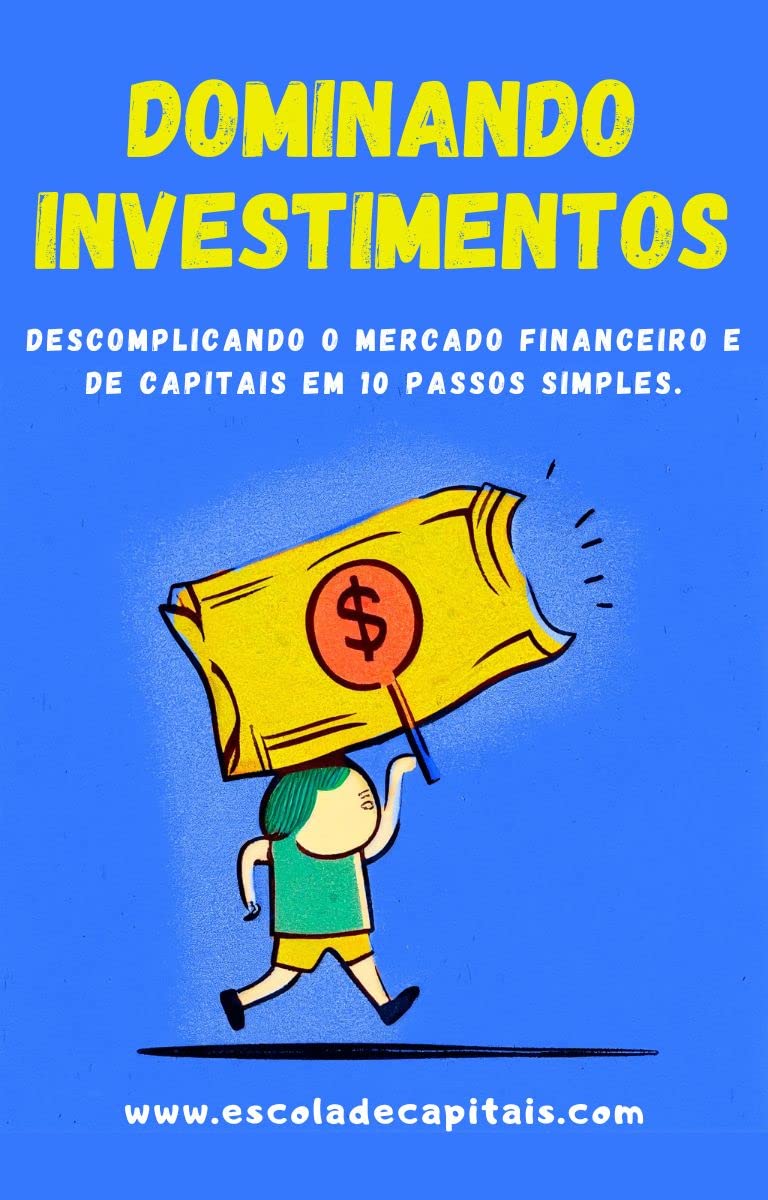 ler totalmente DOMINANDO INVESTIMENTOS: Descomplicando o Mercado Financeiro e de Capitais em 10 Passos Simples