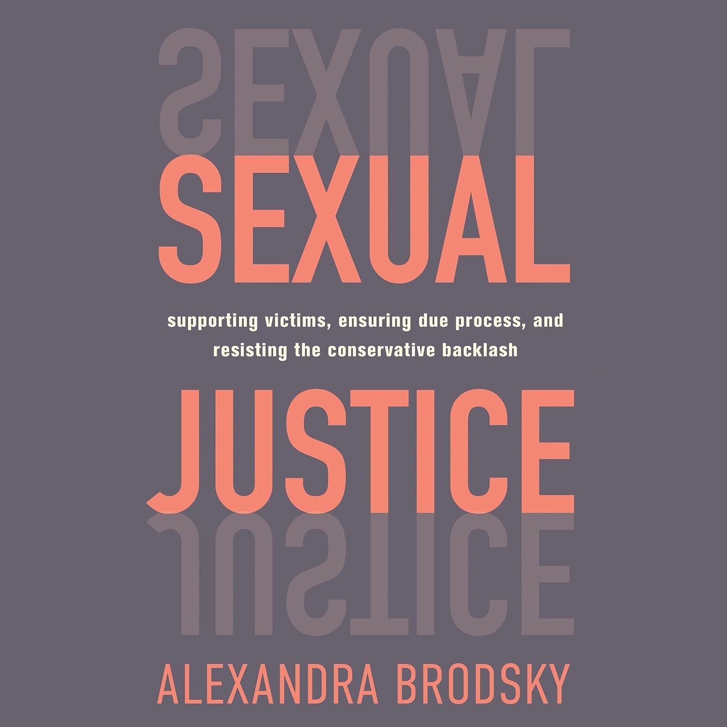 ler totalmente Sexual Justice: Supporting Victims, Ensuring Due Process, and Resisting the Conservative Backlash