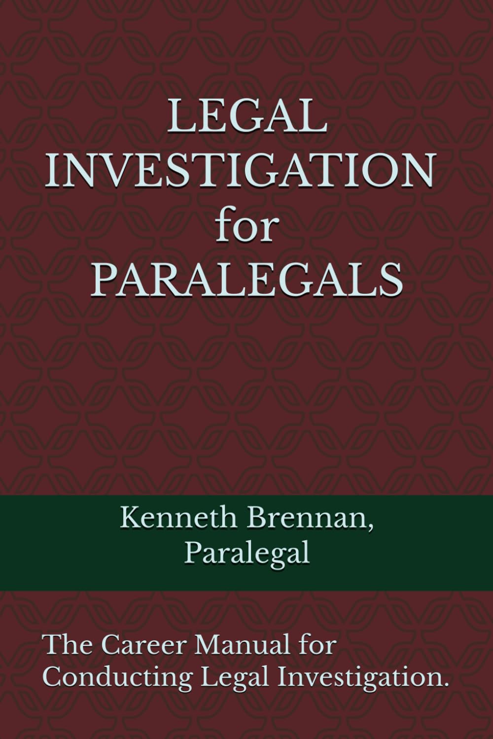 Legal Investigation for Paralegals: The Career Manual for conducting Legal Investigation. baixar livro de graça