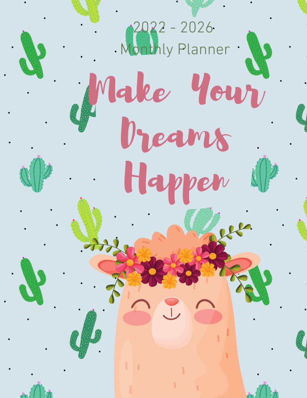 ler totalmente love llamas planner: 5 Year Monthly Planner 2022-2026 with Goals | Contacts & Note Pages | 60 Months Calendar with Holidays | with cactus patten cover. - Lovely Gift
