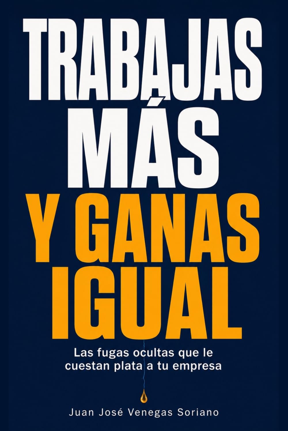 ler totalmente Trabajas más y ganas igual: Las fugas ocultas que le cuestan plata a tu empresa (Spanish Edition)