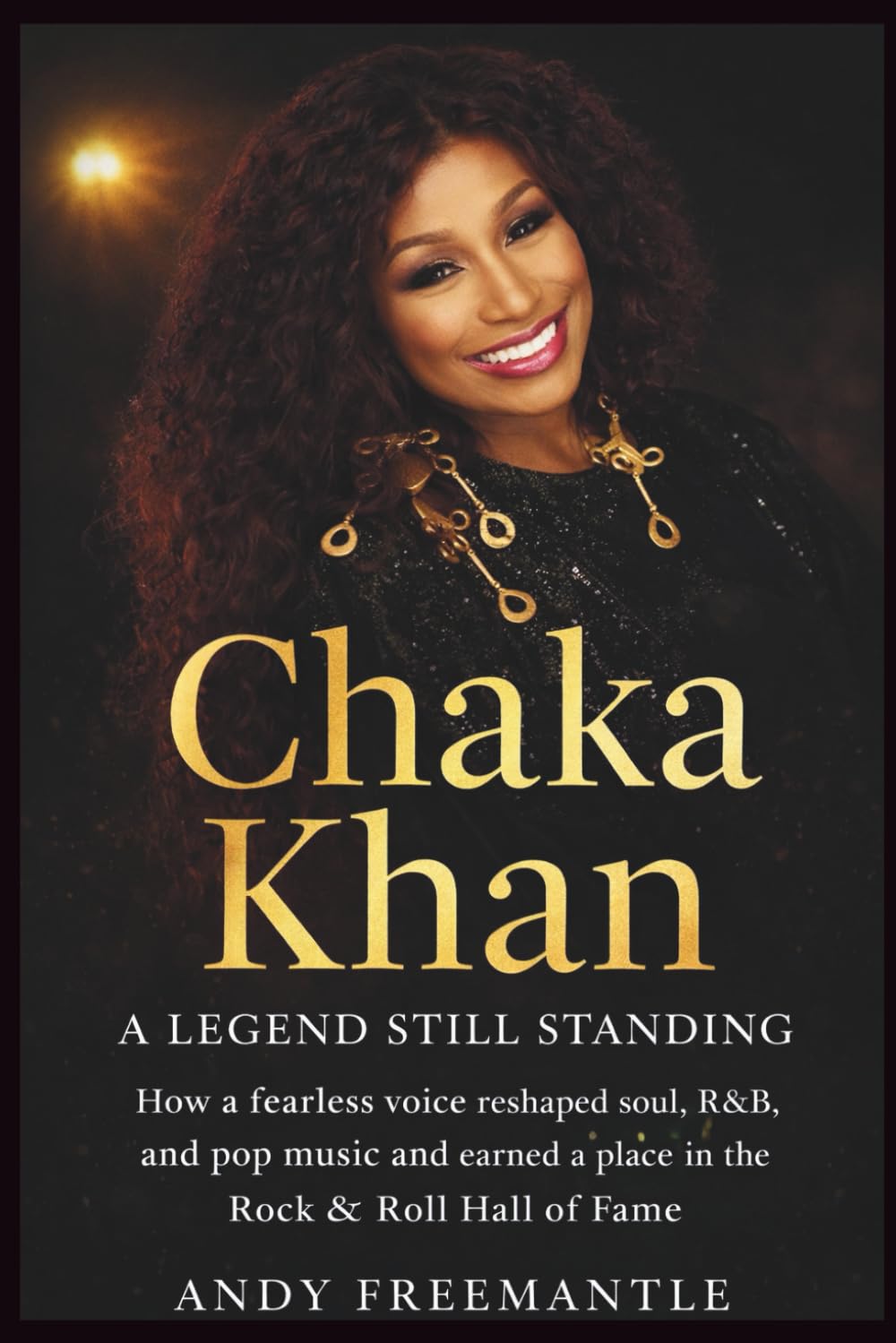 CHAKA KHAN: A Legend Still Standing: How a fearless voice reshaped soul, R&B, and pop music and earned a place in the Rock & Roll Hall of Fame. baixar o livro de graça