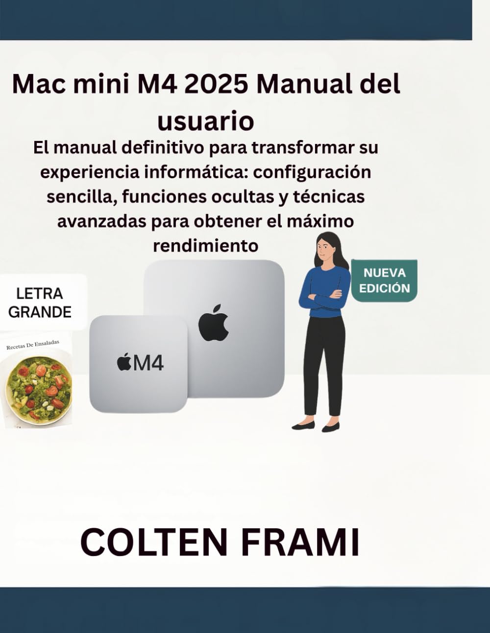 Mac mini M4 2025 Manual del usuario: El manual definitivo para transformar su experiencia informática: configuración sencilla, funciones ocultas y... el máximo rendimiento (Spanish Edition) baixar o livro de graça