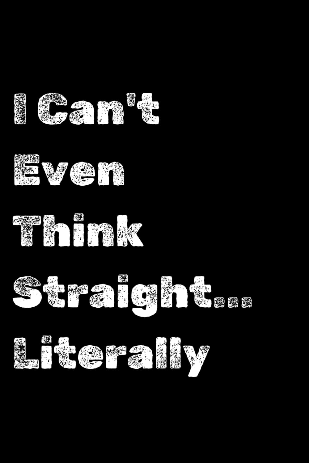 I Can't Even Think Straight... Literally, 120 Pages Funny Blank Lined Journal, 6x9 inch, LGBT, Gig,: A Hilarious and Inspirational Notebook for Unleashing Creativity and Embracing Your Fabulous Self baixar o livro de graça