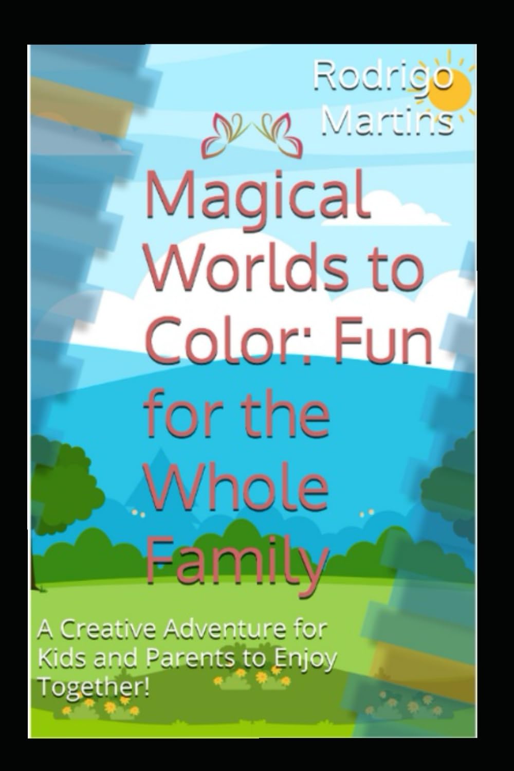 Magical Worlds to Color: Fun for the Whole Family: A Creative Adventure for Kids and Parents to Enjoy Together! (Portuguese Edition) baixar o livro de graça