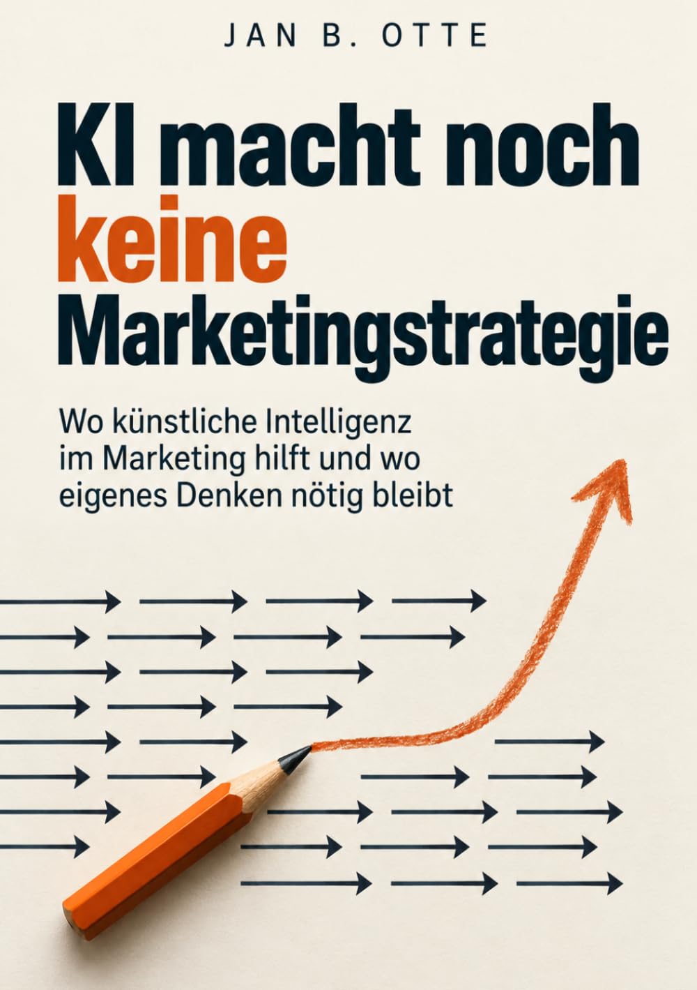 capítulo por capítulo baixar KI macht noch keine Marketingstrategie: Wo künstliche Intelligenz im Marketing hilft und wo eigenes Denken nötig bleibt (German Edition)