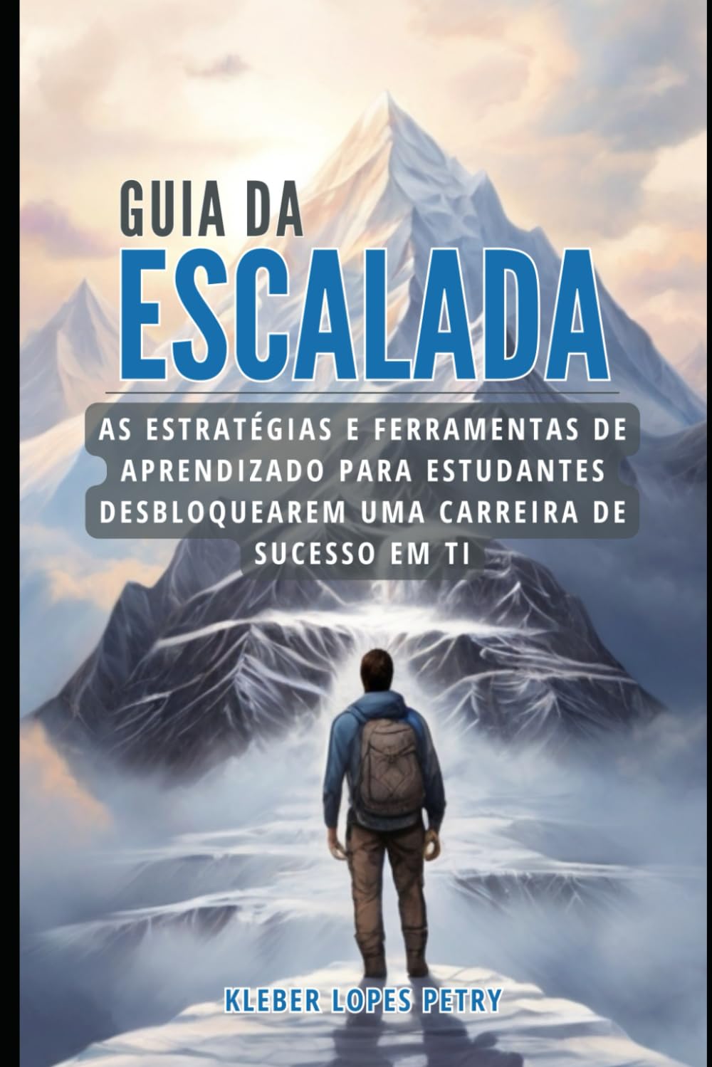 capítulo por capítulo baixar Guia da Escalada - As estratégias e ferramentas de aprendizado para estudantes desbloquearem uma carreira de sucesso em TI. (Portuguese Edition)