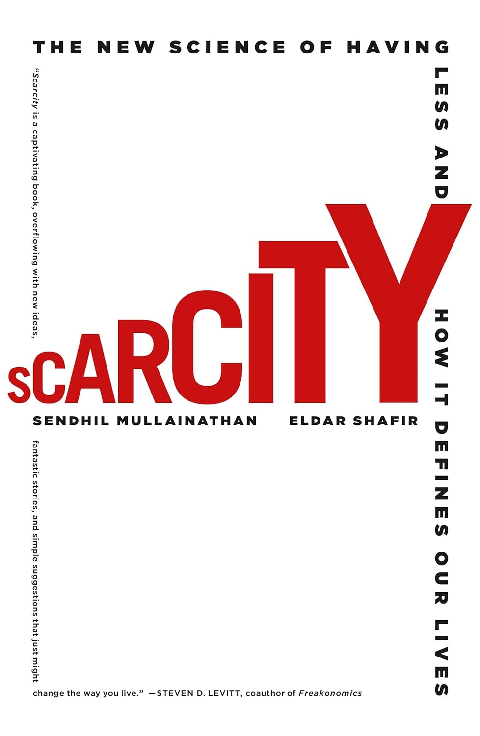 Scarcity: The New Science of Having Less and How It Defines Our Lives