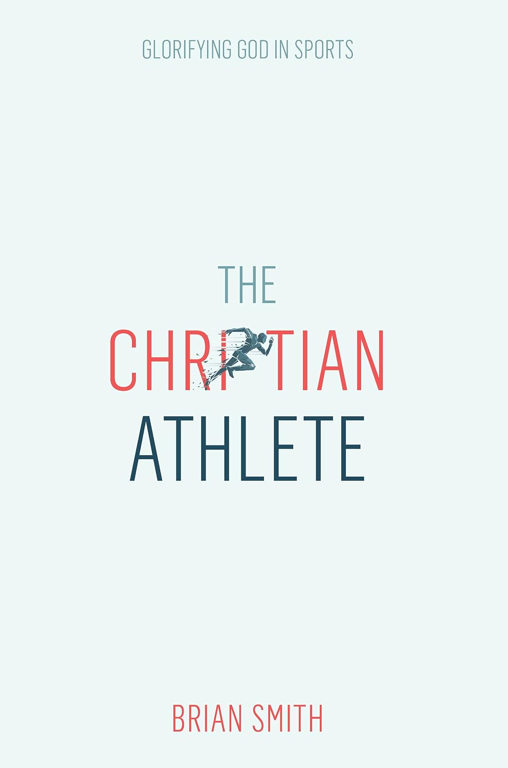 The Christian Athlete: Glorifying God in Sports baixar o livro de graça