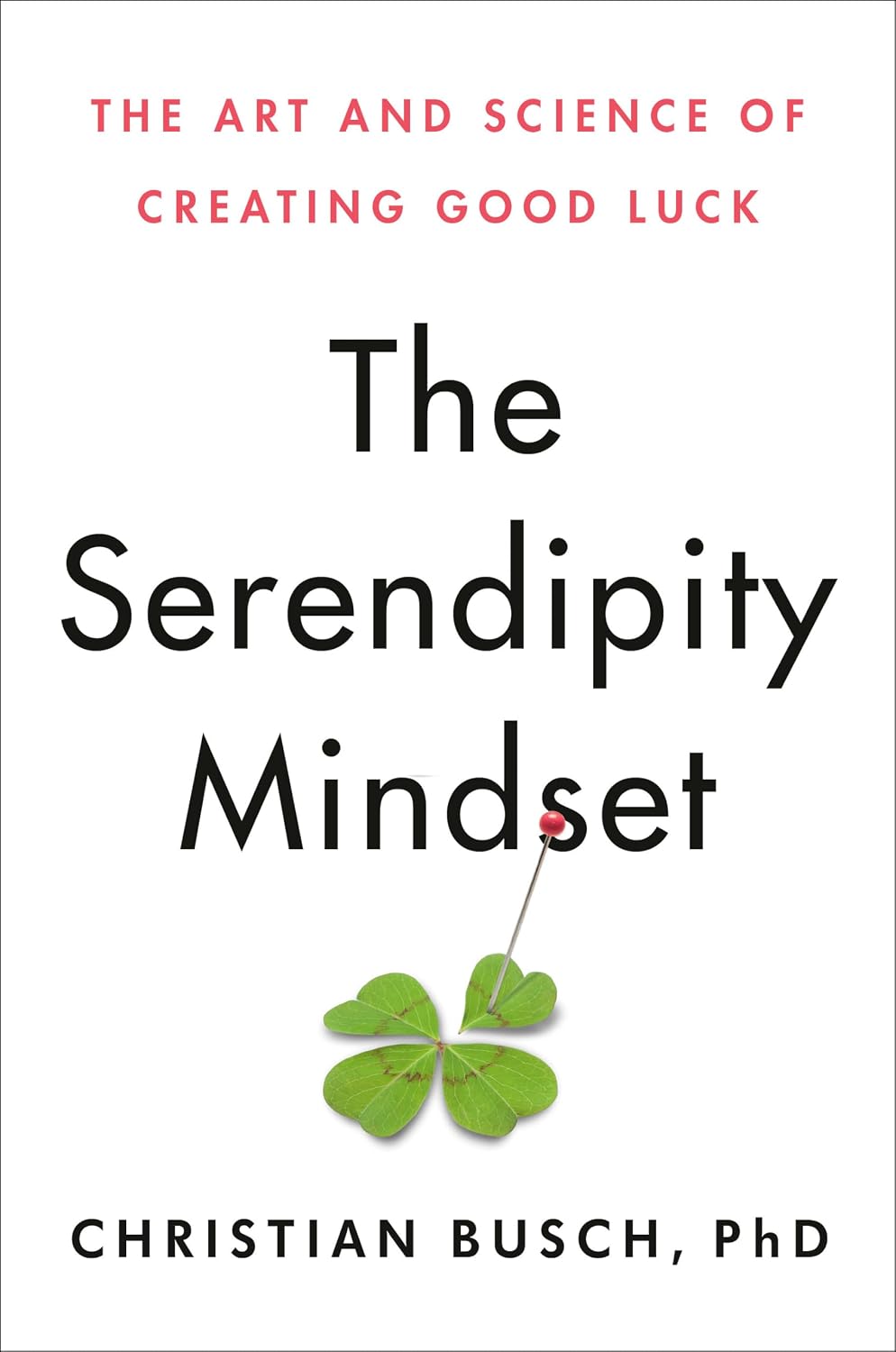 The Serendipity Mindset: The Art and Science of Creating Good Luck baixar o livro de graça