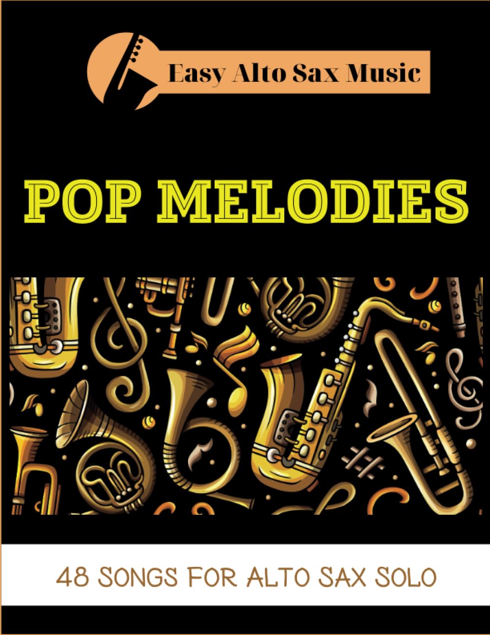 ler totalmente Easy Alto Sax Music: 48 Pop Melodies For Alto Sax Solo