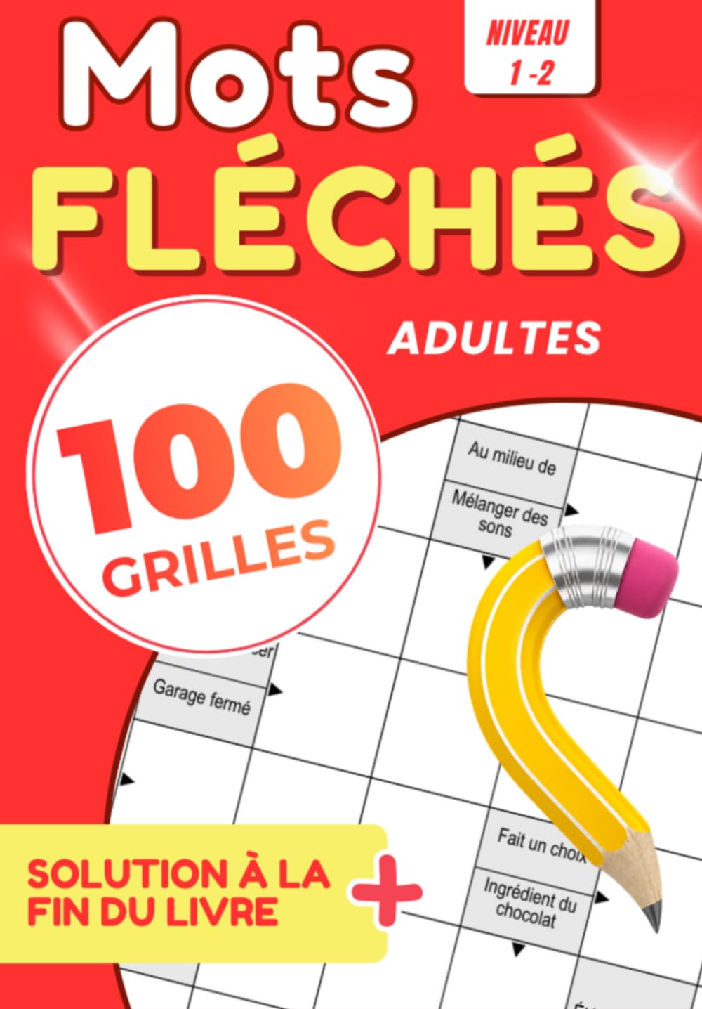Mots Fléchés 100 Grilles Niveau 1-2 pour Adultes et Seniors: Carnet de Jeux pour Stimuler la Mémoire, le Vocabulaire et la Concentration | + 1 Mot Caché Bonus par Grille | Force 1-2 (French Edition) baixar livro de graça