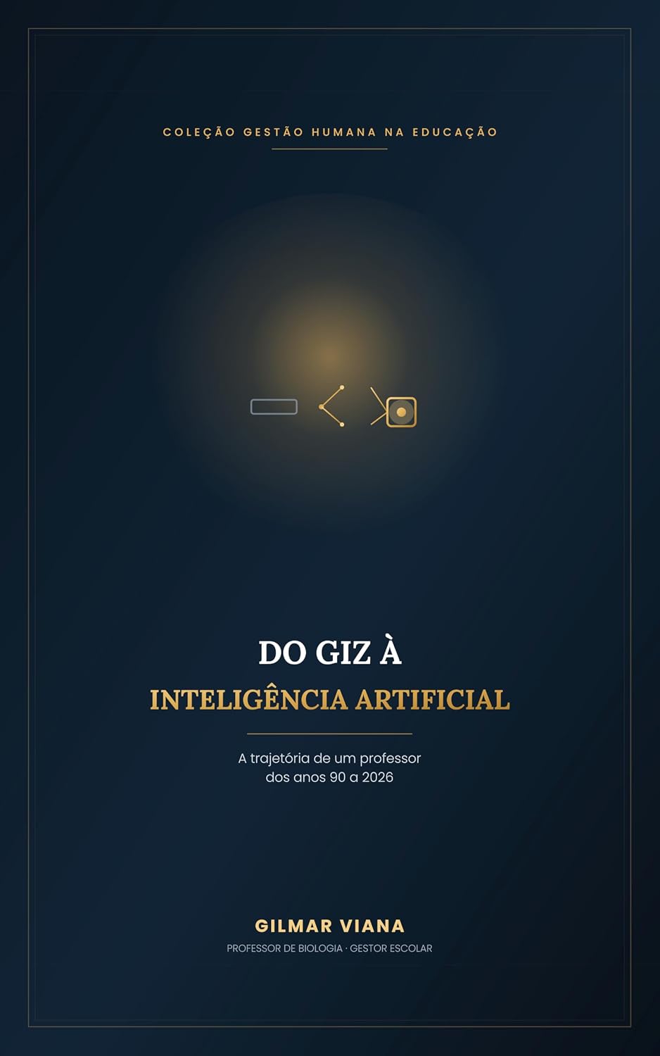 ler totalmente Do Giz à Inteligência Artificial: A trajetória de um professor dos anos 90 a 2026 (Gestão Humana na Educação Livro 6)