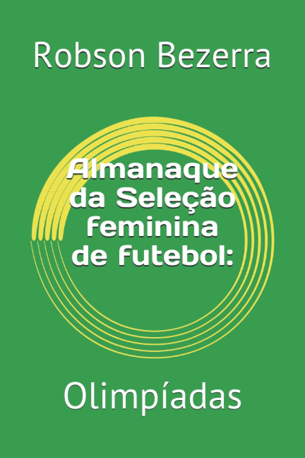 Almanaque da Seleção feminina de futebol: Olimpíadas baixar livro de graça