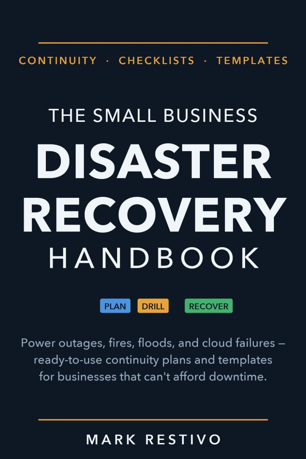 The Small Business Disaster Recovery Handbook: Power Outages, Fires, Floods, and Cloud Failures: Ready-to-Use Continuity Plans, Checklists, and... Can't Afford Downtime (Small Business Ready) baixar livro de graça