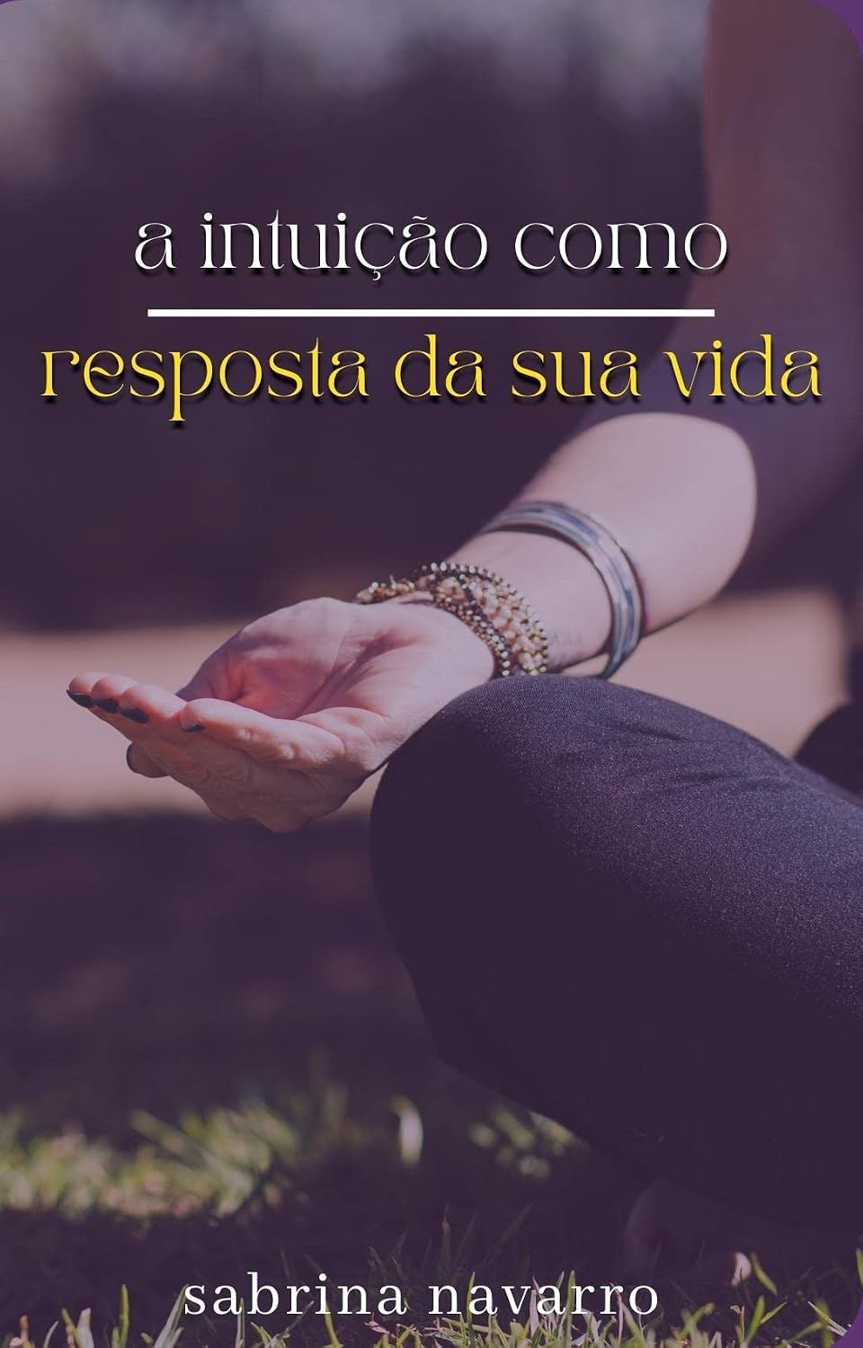 ler totalmente A Intuição como Resposta da sua Vida: Tenha sempre a resposta em suas mãos.