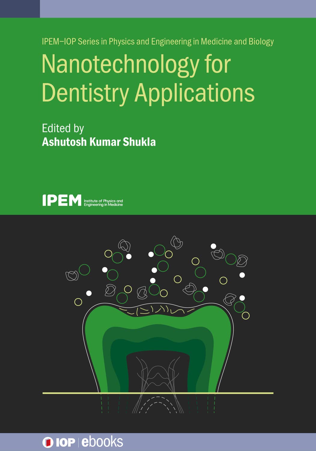 ler totalmente Nanotechnology for Dentistry Applications: Recent advances (IPEM-IOP Series in Physics and Engineering in Medicine and Biology) (English Edition)