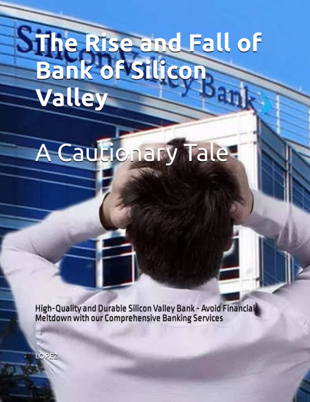 ler totalmente The Rise and Fall of Bank of Silicon Valley A Cautionary Tale: High-Quality and Durable Silicon Valley Bank - Avoid Financial Meltdown with our Comprehensive Banking Services