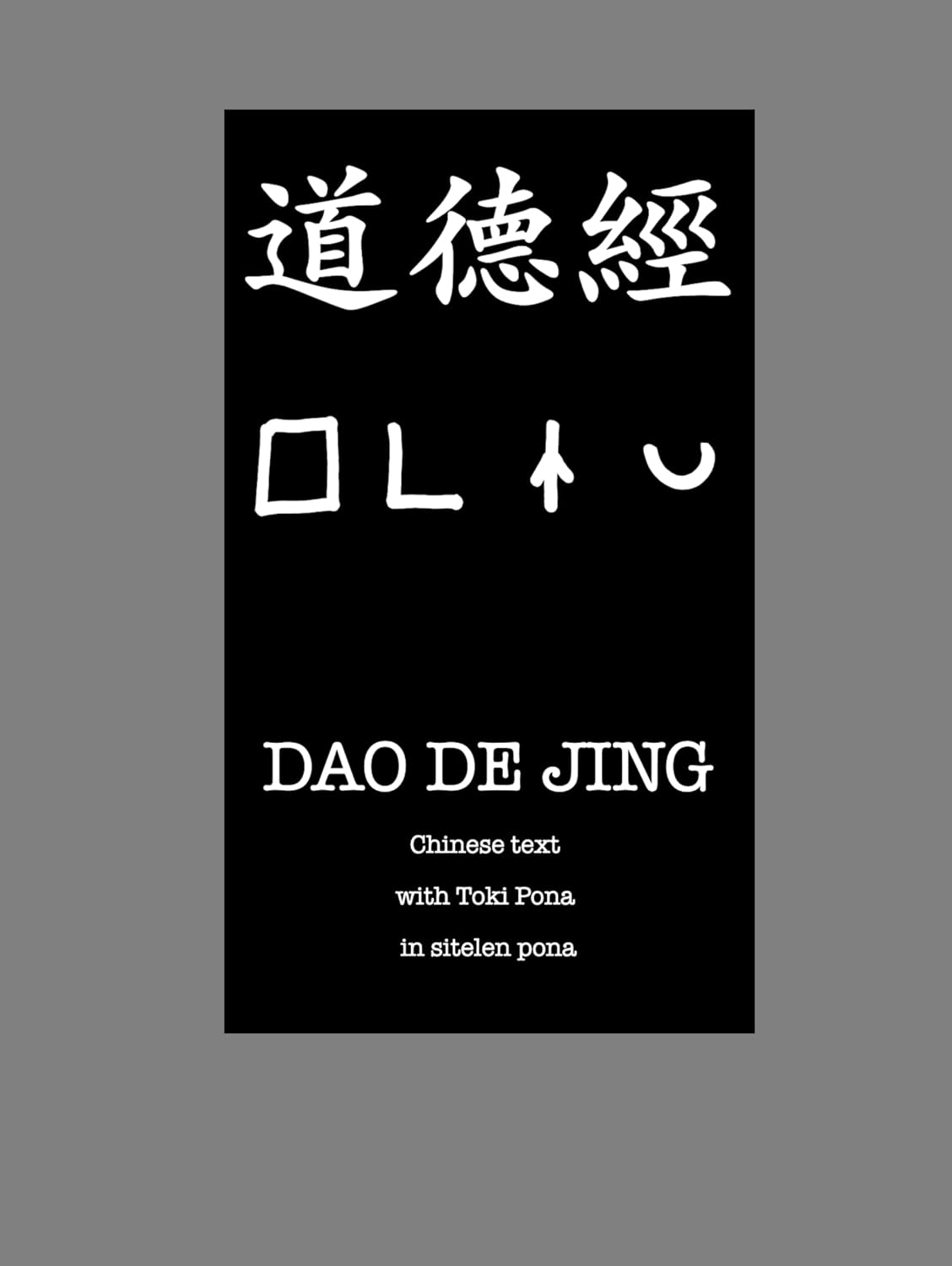 ler totalmente Dao De Jing (Tao Te Ching): Chinese text with Toki Pona in sitelen pona (Chinese Wisdom in toki pona) (English Edition)