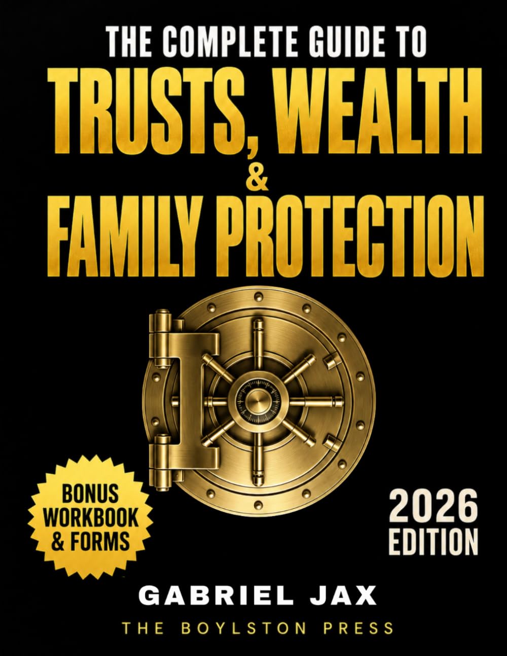 ler totalmente The Complete Guide to Trusts, Wealth & Family Protection: The Full System to Protect Your Family's Money, Home, Children, and Pets