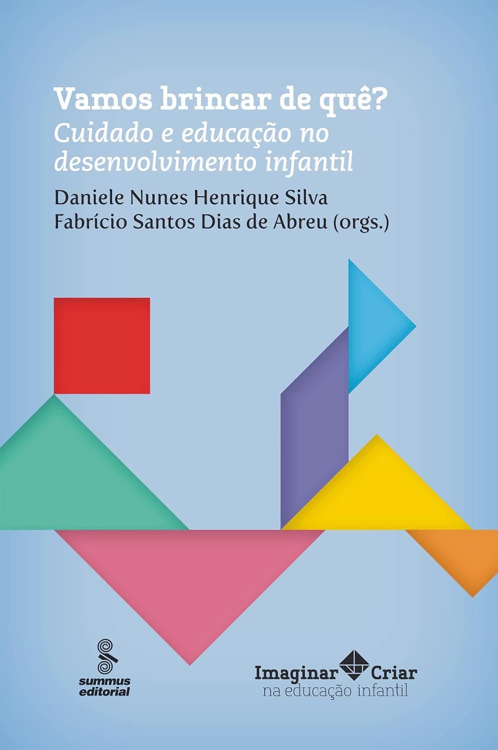 Vamos brincar de quê?: cuidado e educação no desenvolvimento infantil baixar o livro de graça