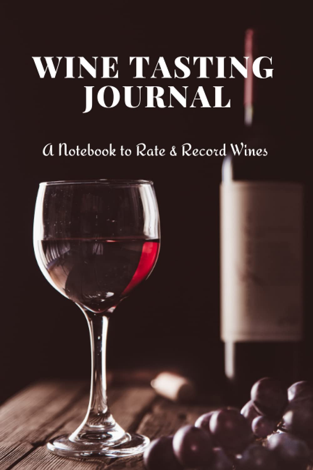 ler totalmente Wine Taster Journal: Notebook to Rate Record Wines, Wine Notebook & Unique Gift For The Wine Lover