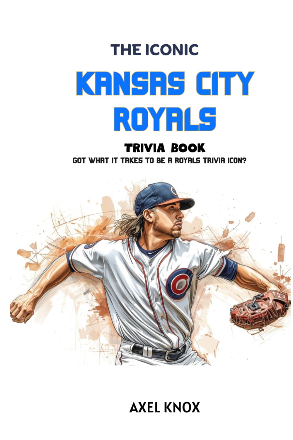 Kansas City Royals: The Iconic Kansas City Royals Trivia Book baixar o livro de graça
