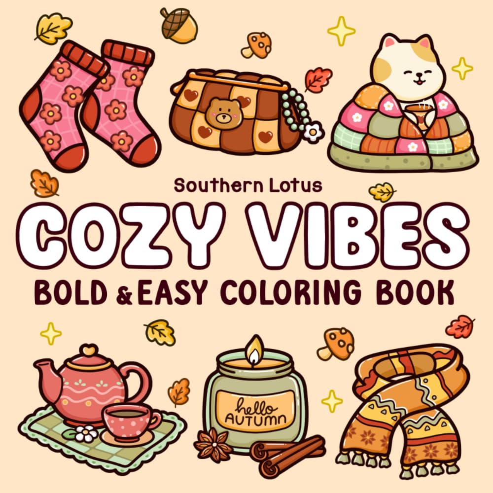Cozy Vibes: Coloring Book for Adults and Teens Featuring Cozy Items in Cute and Groovy Designs, Simple and Big Drawings for Stress Relief and Relaxation