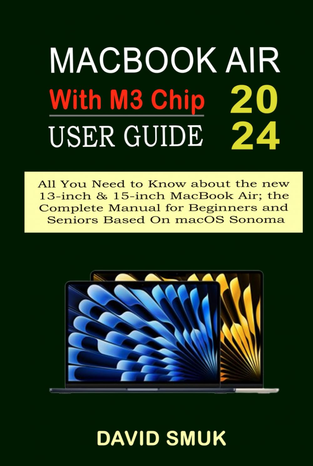 ler totalmente MACBOOK AIR WITH M3 CHIP USER GUIDE: All You Need to Know about the new 13-inch & 15-inch MacBook Air; the Complete Manual for Beginners and Seniors Based On macOS Sonoma