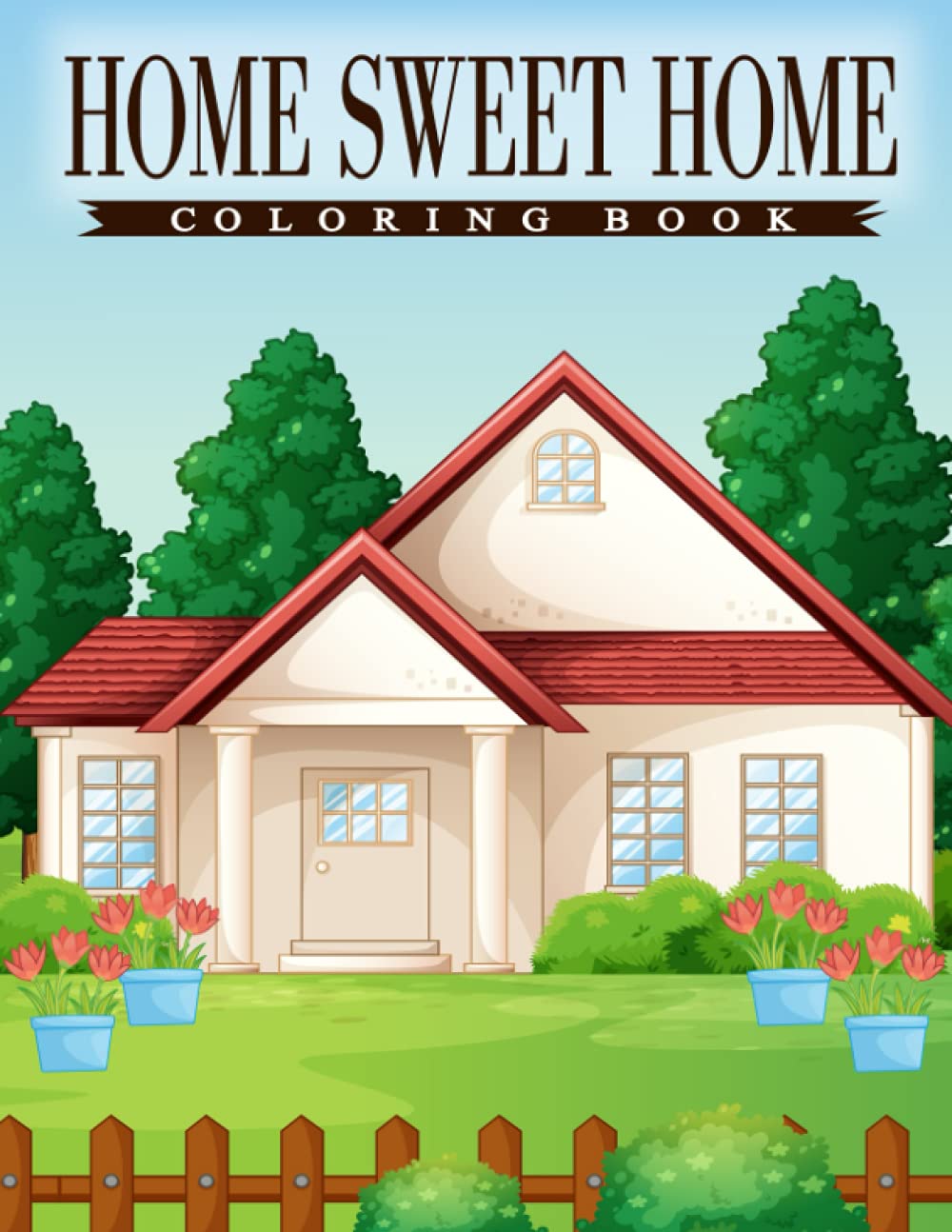 Home Sweet Home Coloring Book: An Adult Coloring Book Featuring Beautiful and Sweet Home Theme For Relieving Stress & Relaxation baixar livro de graça