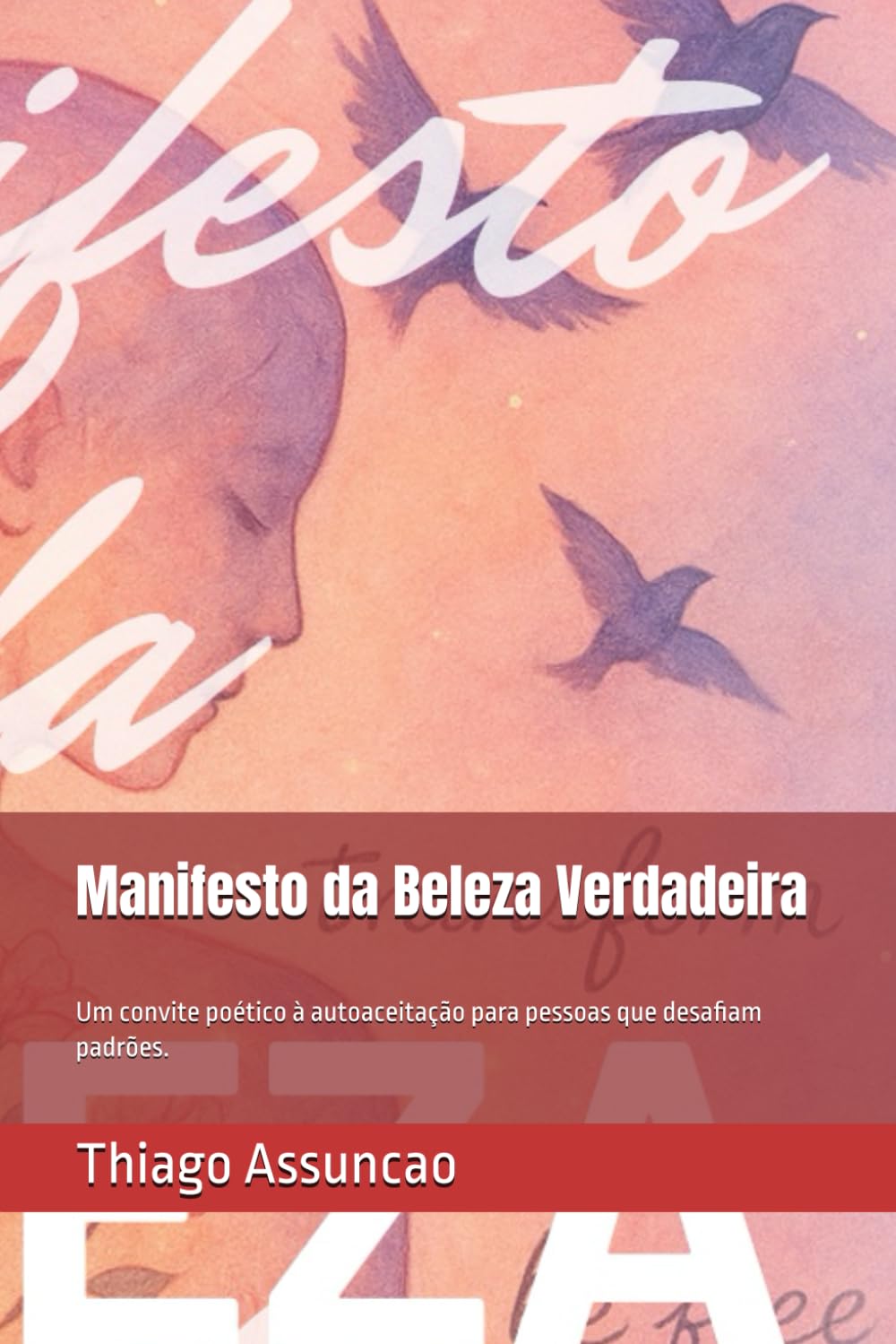 Manifesto da Beleza Verdadeira: Um convite poético à autoaceitação para pessoas que desafiam padrões. baixar o livro de graça