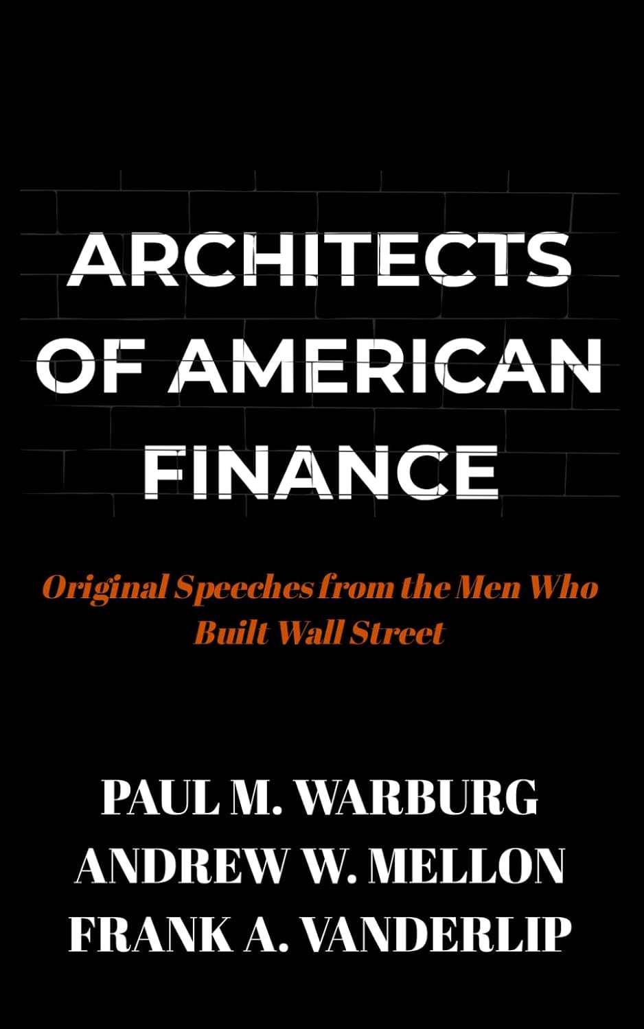 ler totalmente Architects of American Finance: Original Speeches from the Men Who Built Wall Street