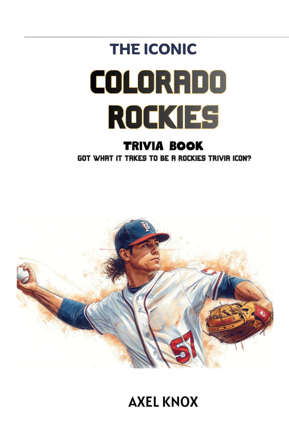 COLORADO ROCKIES: THE ICONIC COLORADO ROCKIES TRIVIA BOOK (The Iconic Sports Trivia Collection) baixar livro de graça
