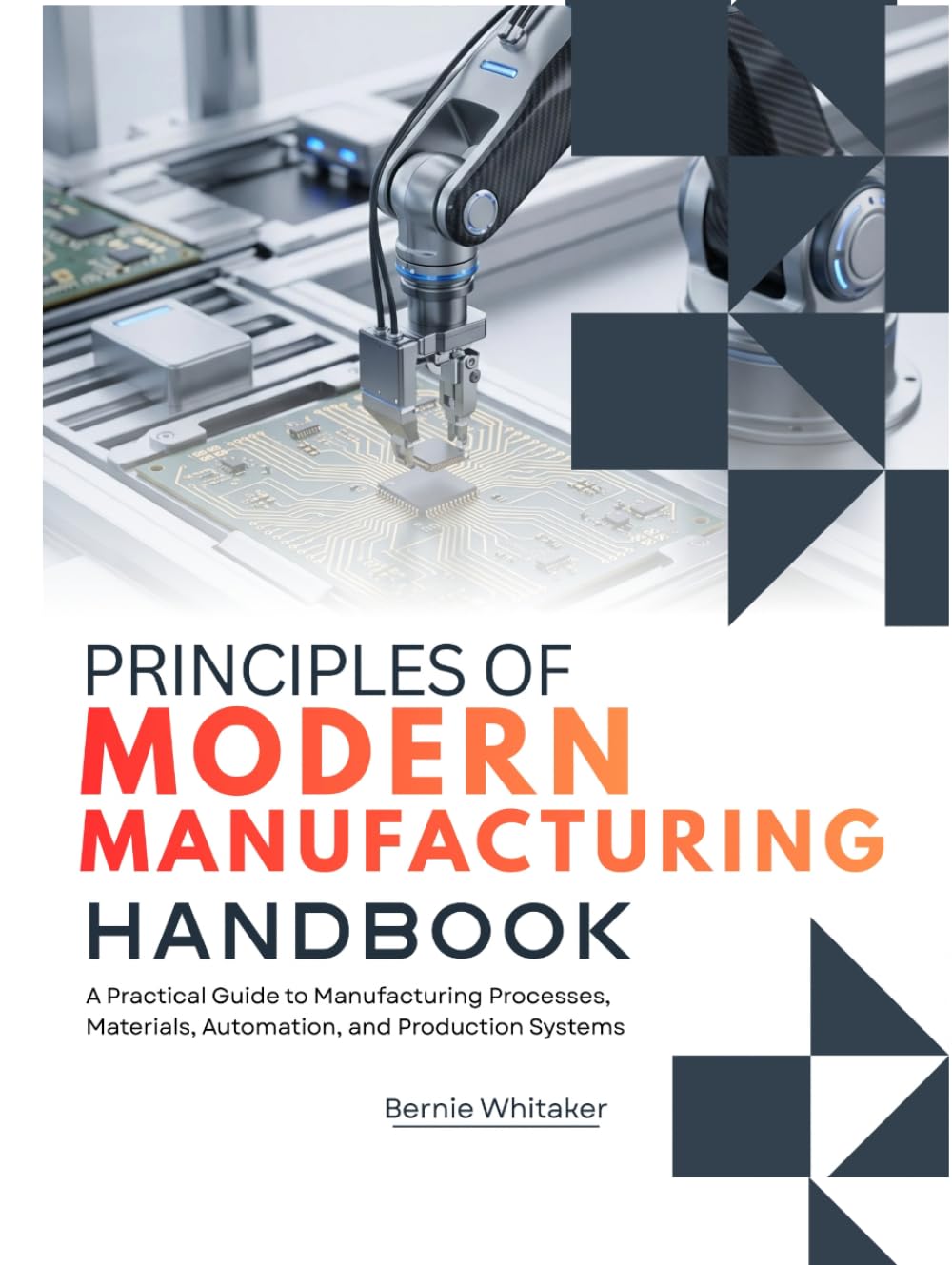 ler totalmente Principles Of Modern Manufacturing Handbook: A Practical Guide to Manufacturing Processes, Materials, Automation, and Production Systems