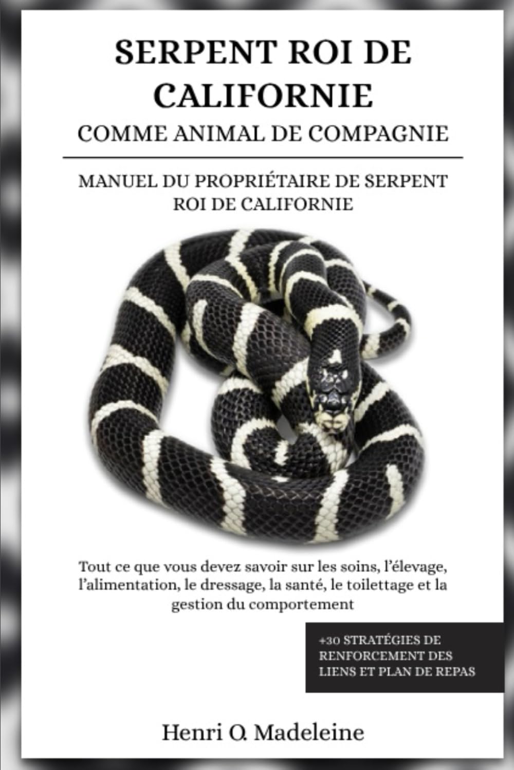 ler totalmente SERPENT ROI DE CALIFORNIE COMME ANIMAL DE COMPAGNIE – MANUEL DU PROPRIÉTAIRE DE SERPENT ROI DE CALIFORNIE: Tout ce que vous devez savoir sur les... du comportement +30 strat (French Edition)