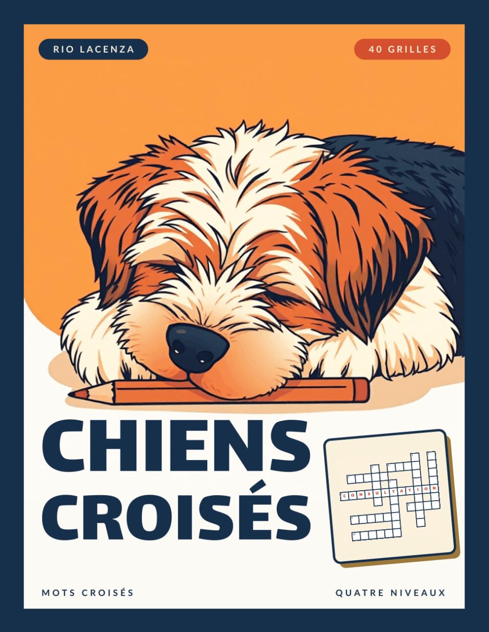 Chiens croisés: Cahier de mots croisés spécial chien: 40 grilles thématiques, de la promenade aux races du monde, quatre niveaux de difficulté,... (Mots croisés à thème) (French Edition) baixar o livro de graça