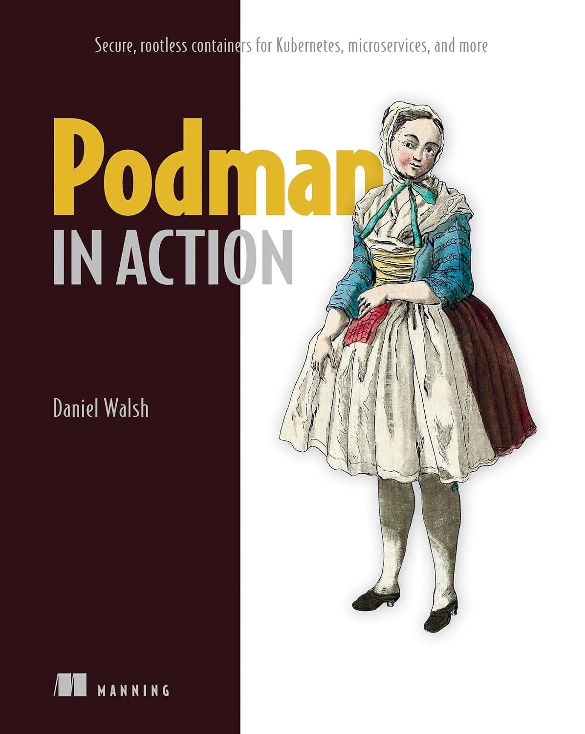 Podman in Action: Secure, rootless containers for Kubernetes, microservices, and more (English Edition) baixar livro de graça
