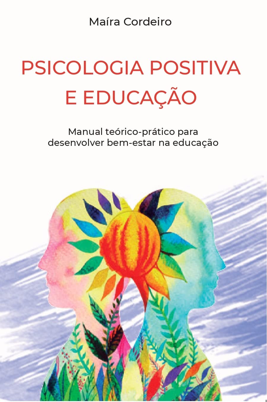 Psicologia positiva e Educação: Manual teórico-prático para desenvolver bem-estar na educação baixar o livro de graça