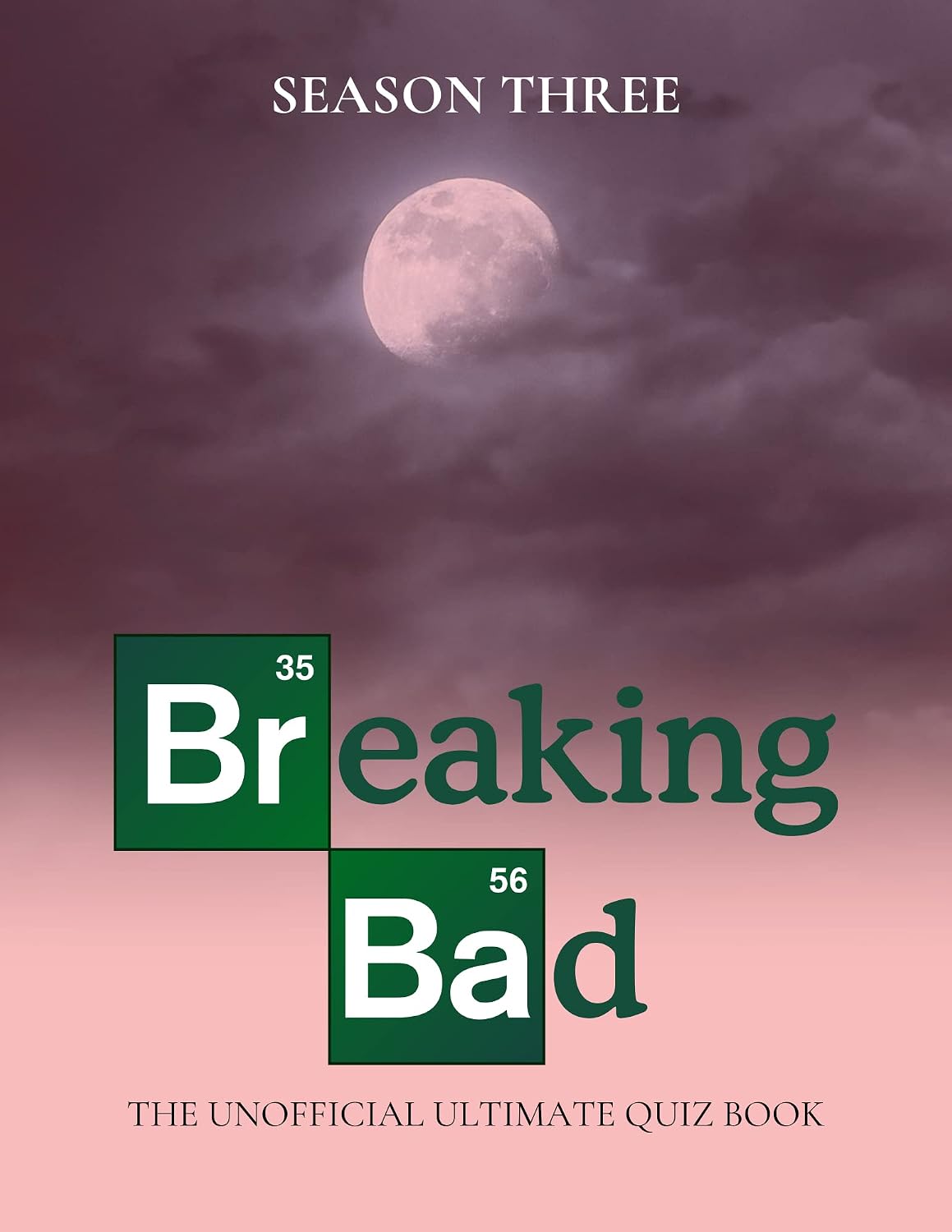 ler totalmente BREAKING BAD -- The Unofficial Ultimate Quiz Book, SEASON 3 (THREE) (Movies) (English Edition)