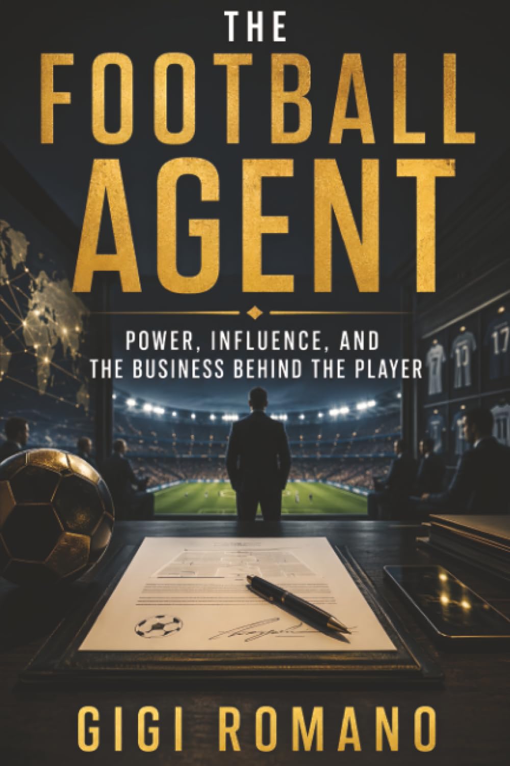 The Football Agent: Power, Influence, and the Business Behind the Player